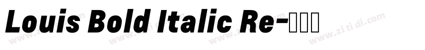 Louis Bold Italic Re字体转换